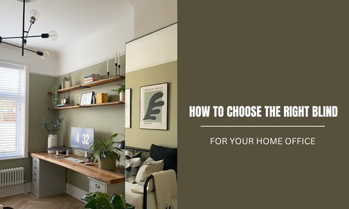 How to choose the right blind for your home office 