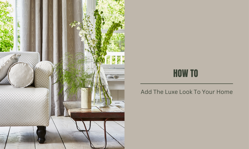Add the luxe look to your home banner 